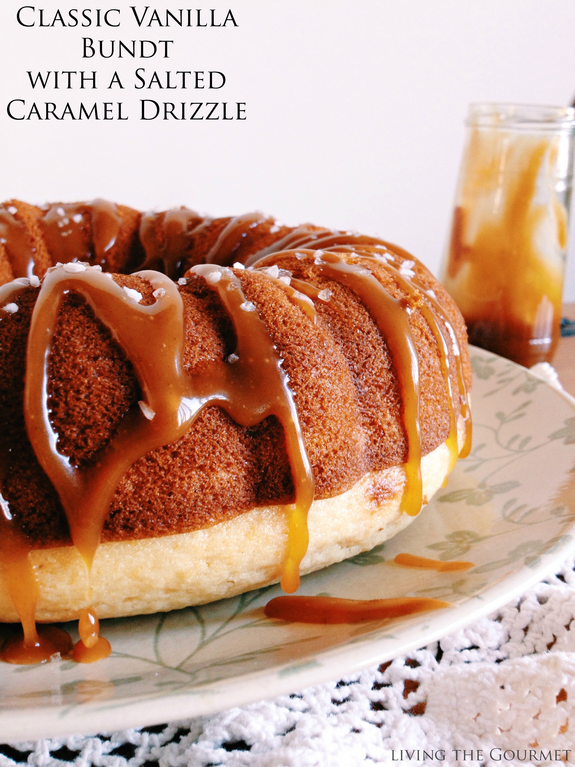 Classic Vanilla Bundt Cake with a Salted Caramel Drizzle - Living The ...