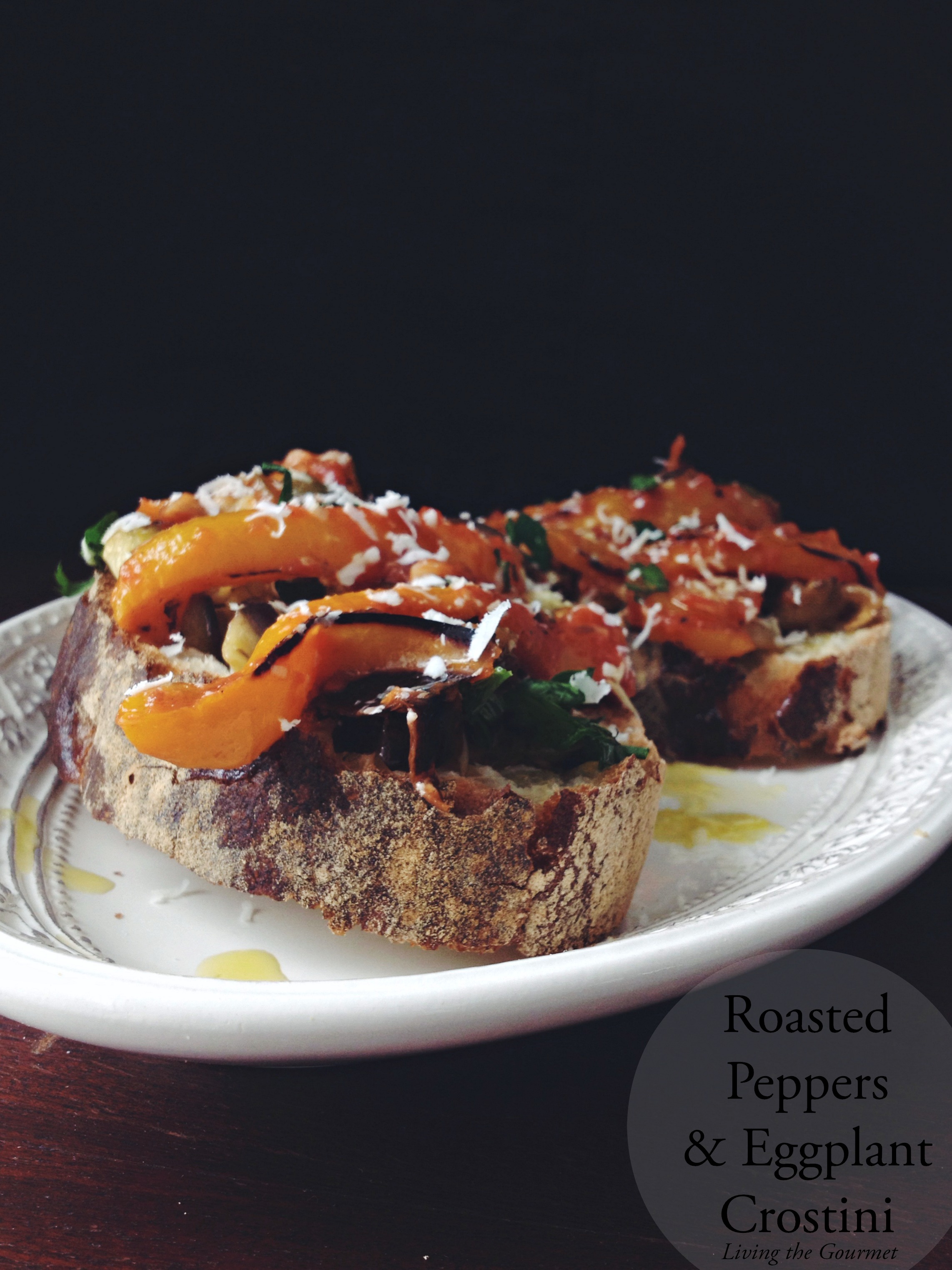 Living the Gourmet: Roasted Peppers & Eggplant Crostini