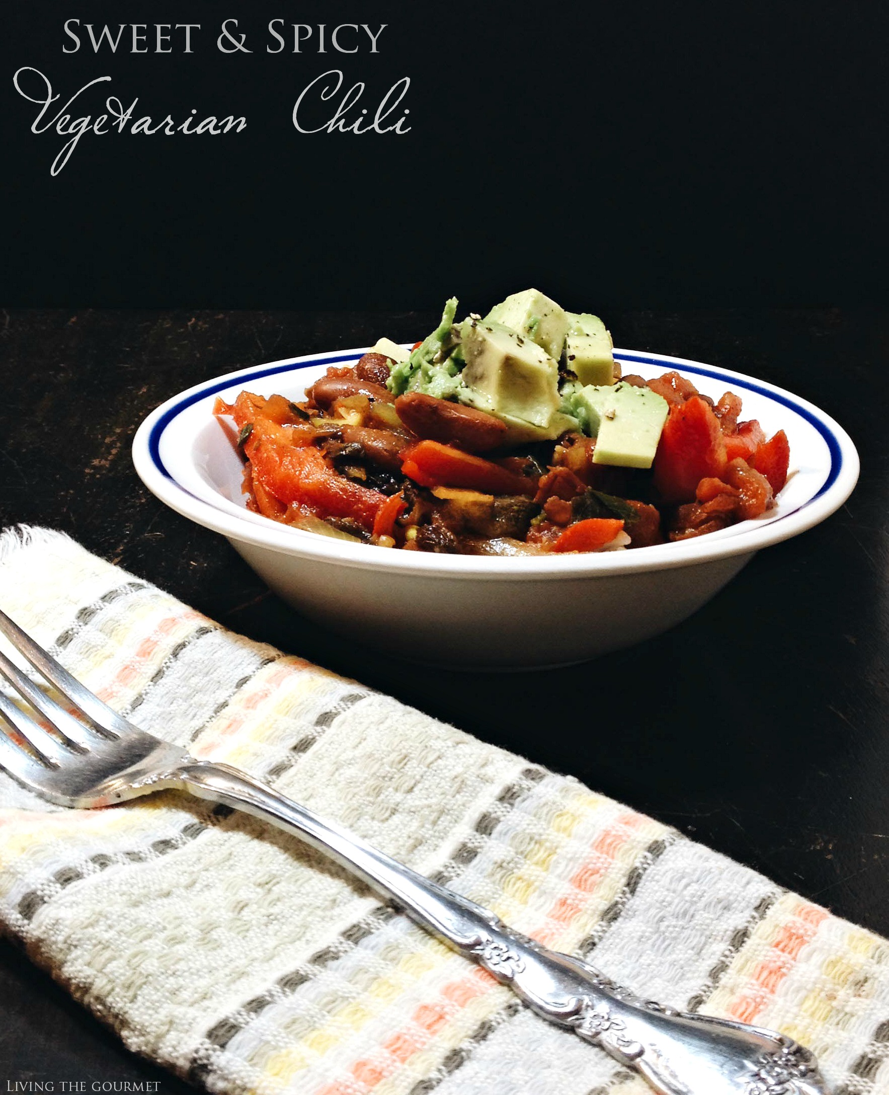 Living the Gourmet: Sweet and Spicy Vegetarian Chili