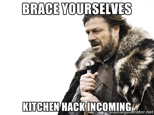 Brace_Yourselves_Kitchen_Hack