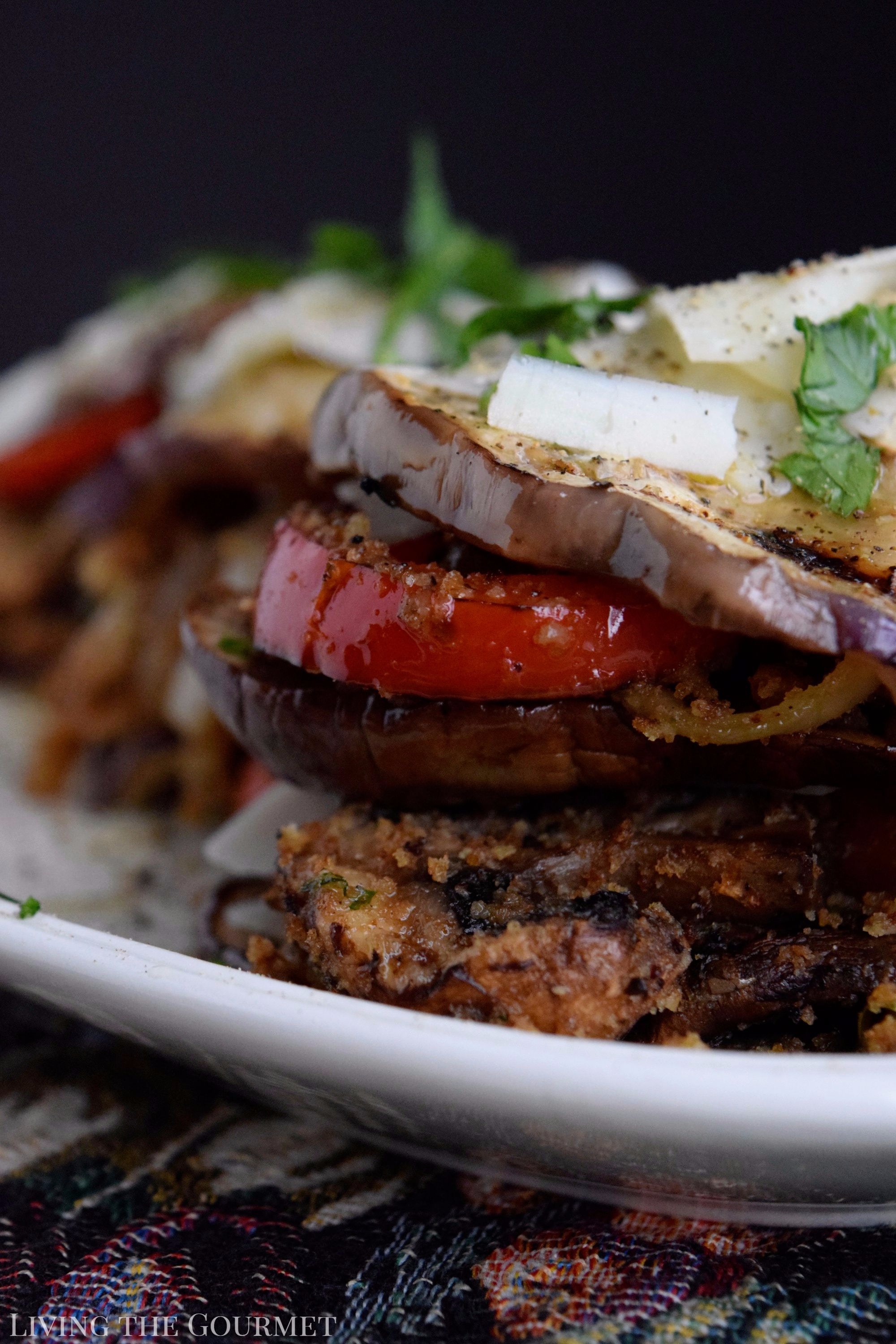 Living the Gourmet: The flavors of the Old World Mediterranean get a modern twist with these elegant Eggplant Stacks!