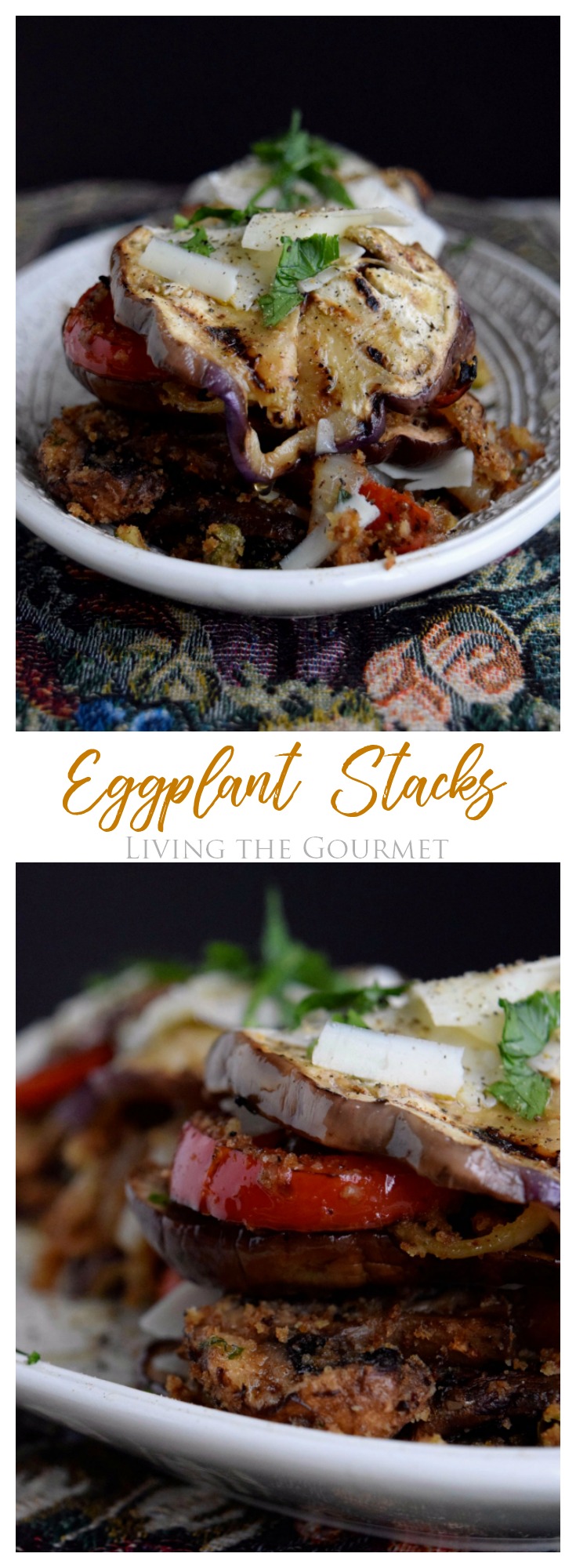 Living the Gourmet: The flavors of the Old World Mediterranean get a modern twist with these elegant Eggplant Stacks!