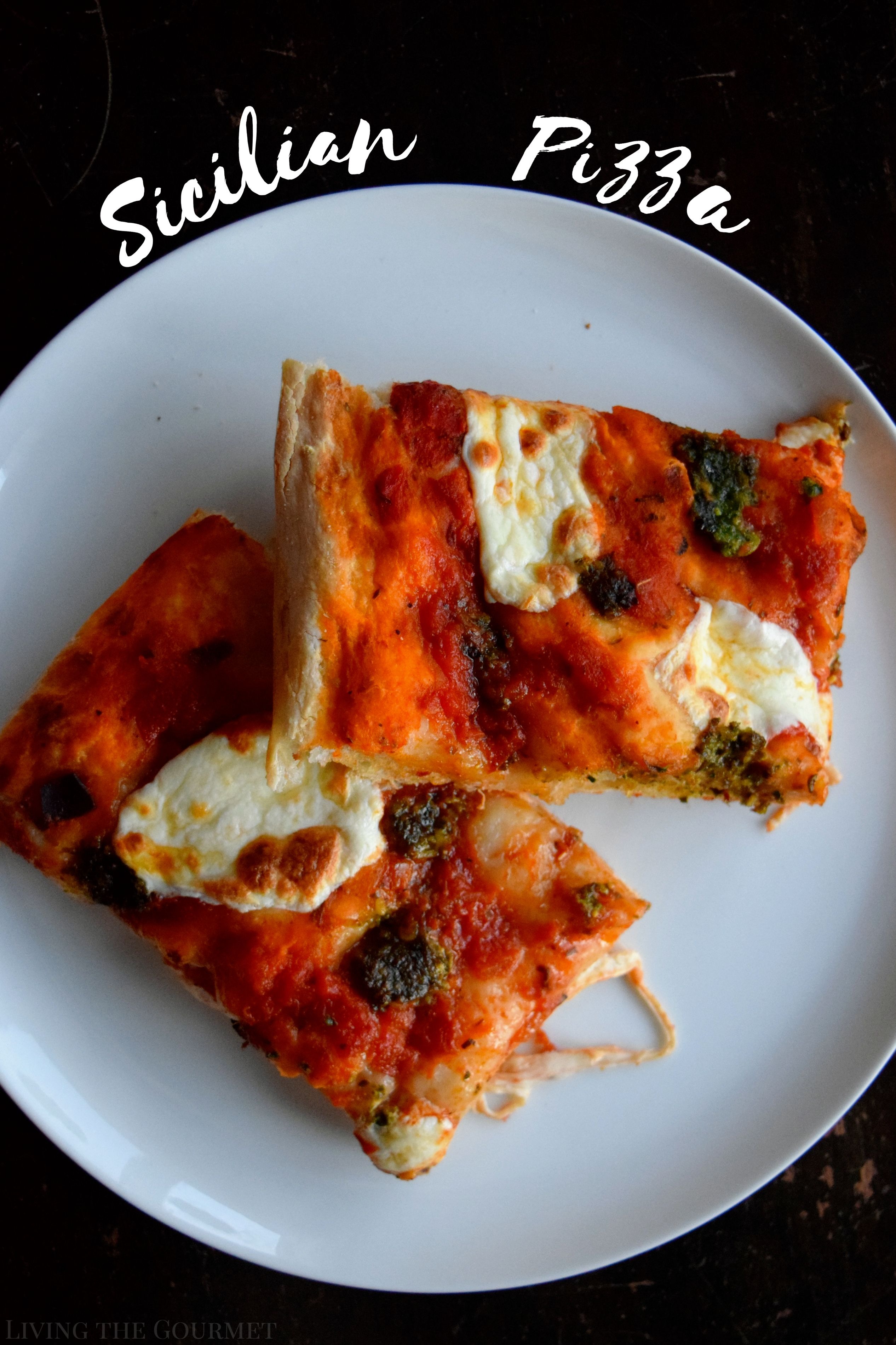 Sicilian Pizza - Living The Gourmet