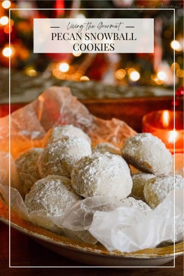 Pecan Snowball Cookies - Living The Gourmet