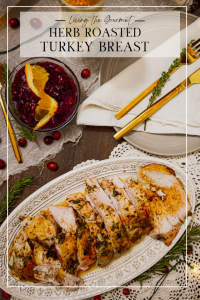 Herb Roasted Turkey Breast - Living The Gourmet