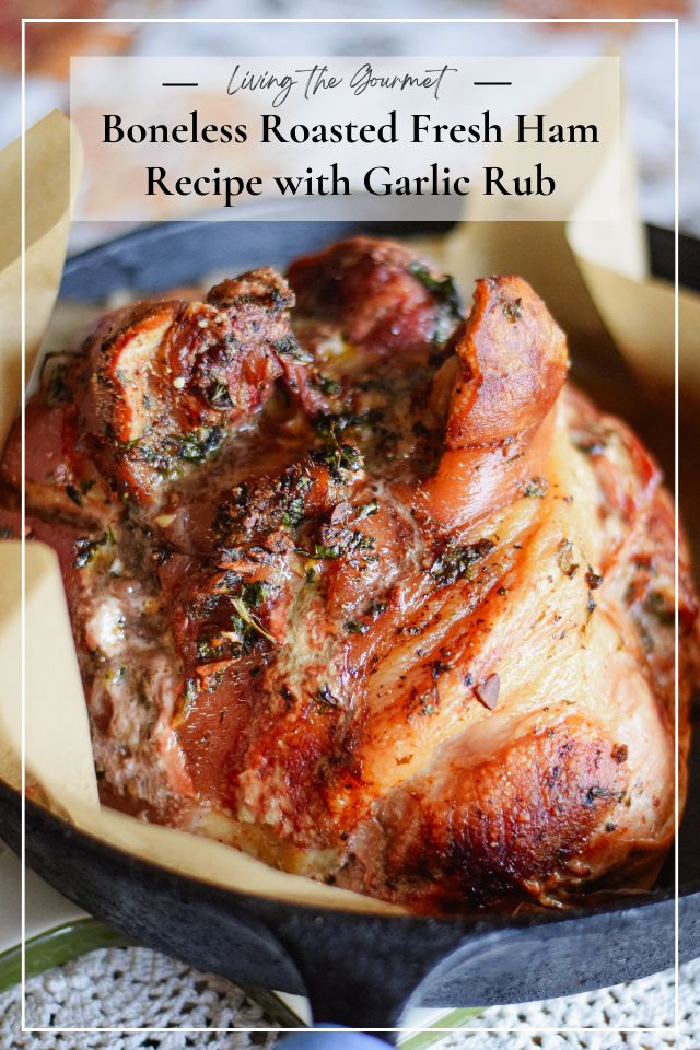 Boneless Roasted Fresh Ham Recipe with Garlic Rub