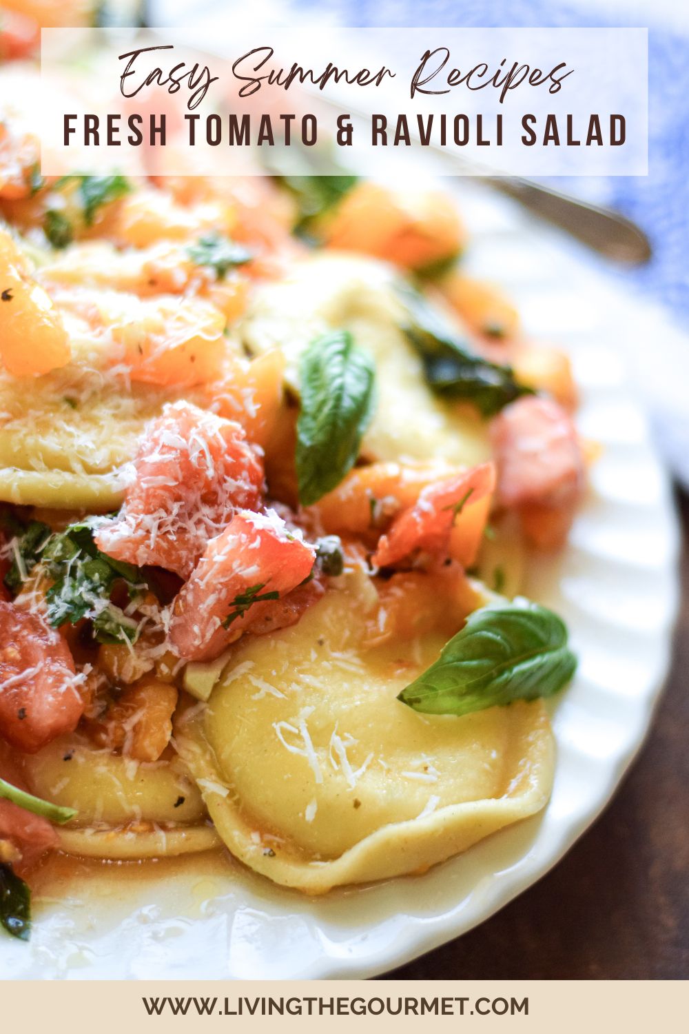 Fresh Tomato and Ravioli Salad - Easy Summer Recipe - Living The Gourmet