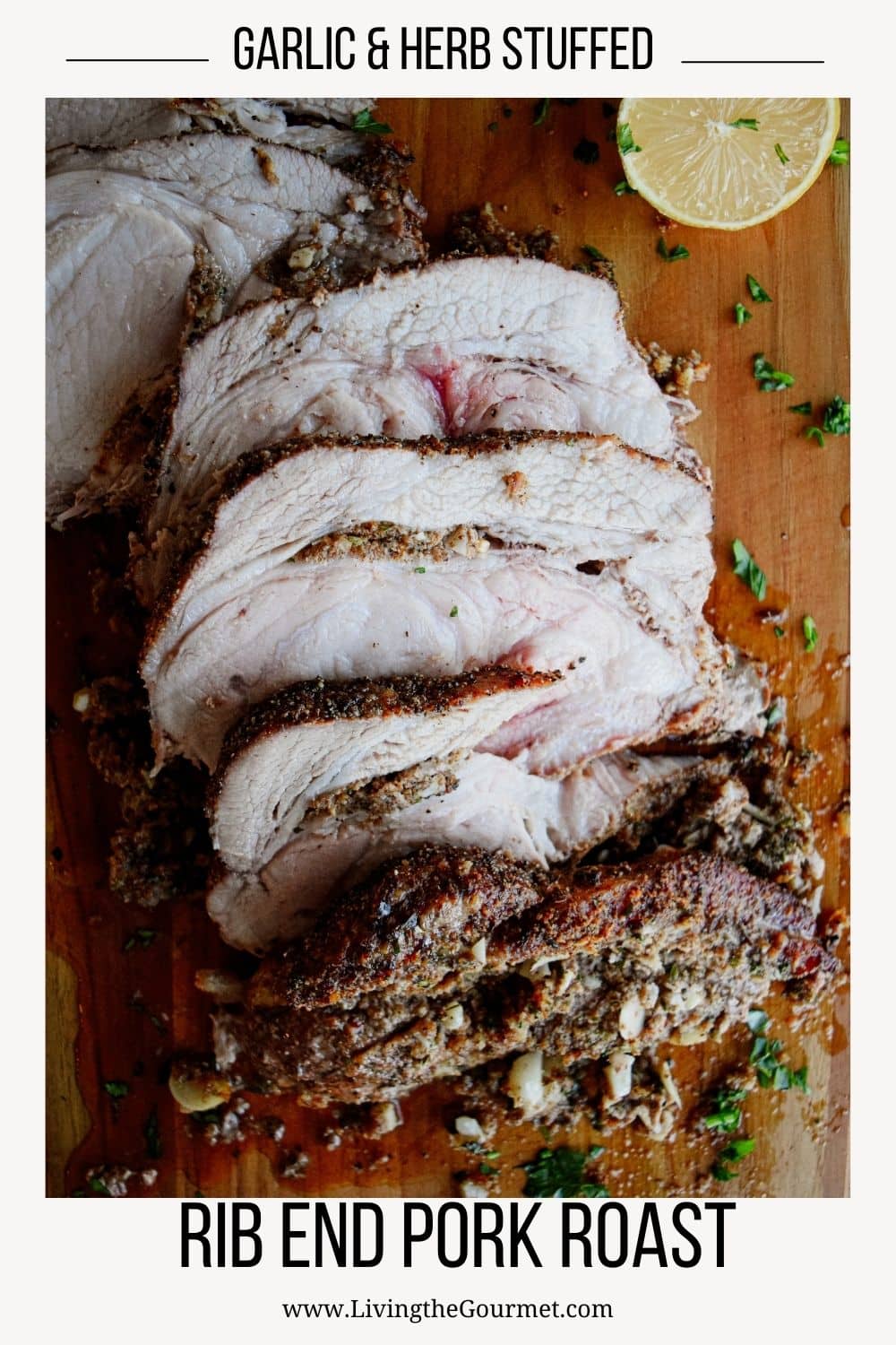 Garlic and Herb Stuffed Rib End Pork Roast - Living The Gourmet
